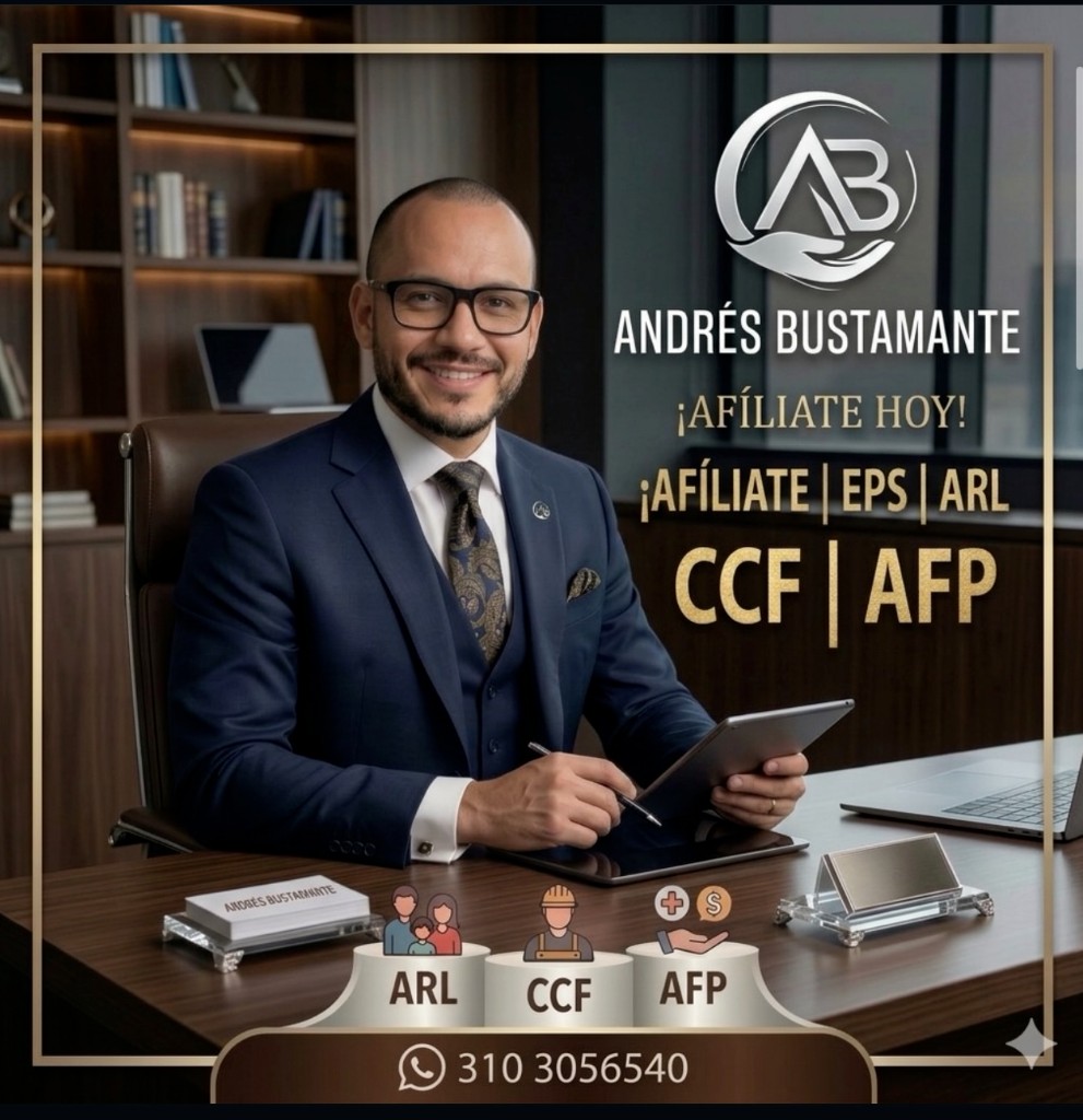 Andrés Bustamante: asesoría en afiliaciones EPS, ARL, CCF y AFP